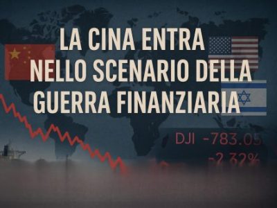 La Cina entra nello scenario della guerra finanziaria: il mondo sull’orlo di un nuovo&nbsp;equilibrio